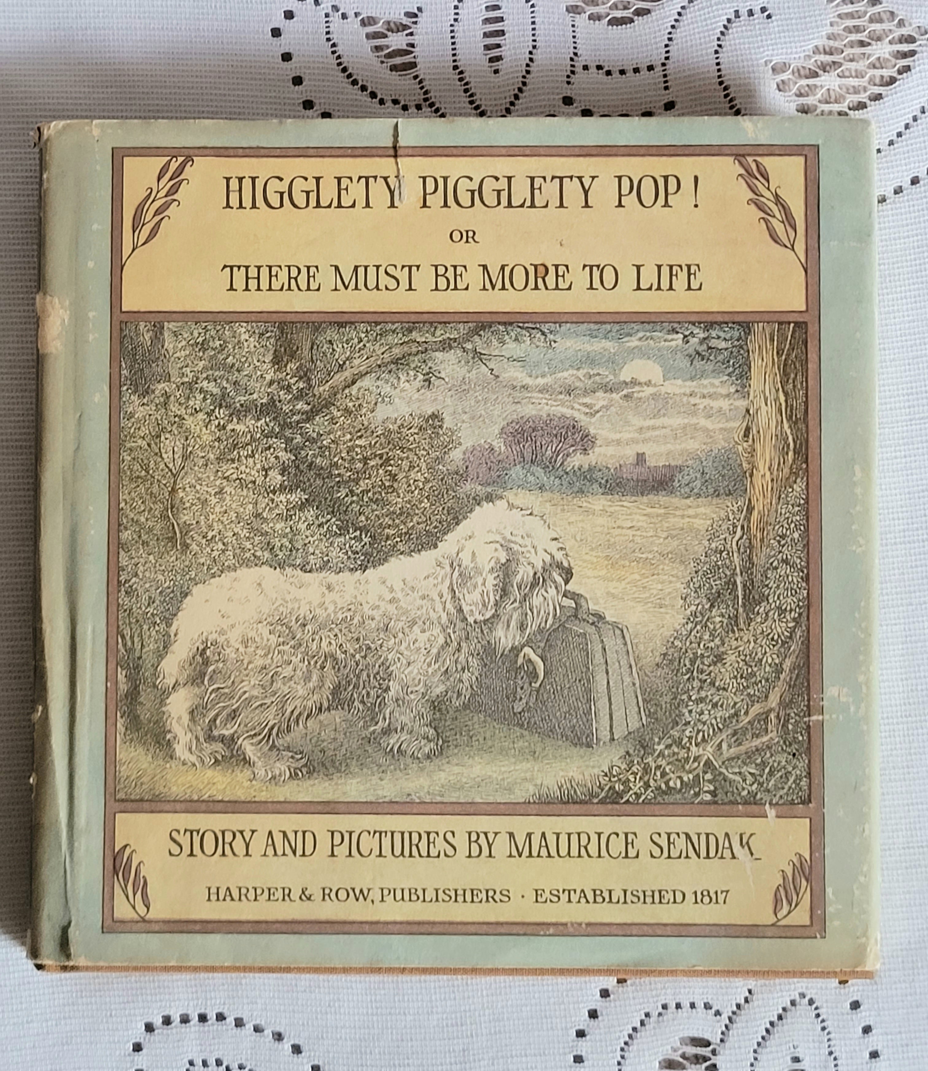 Higglety Pigglety Pop! Or There Must Be More To Life
